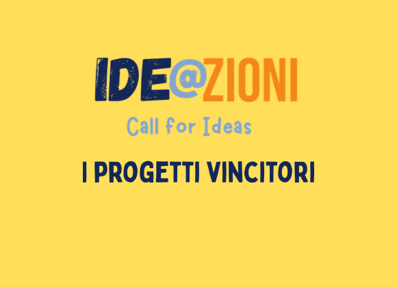 Scopriamo insieme i progetti vincitori della call Ide@zioni!